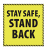 Square "Stay Safe Stand Back" Yellow Sticker 400mm x 400mm (WxH) Standard Design