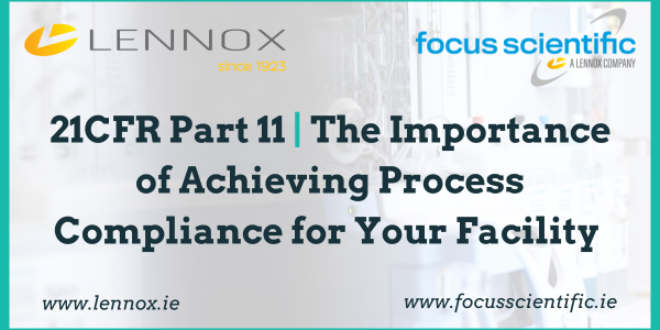 21CFR Part 11 | The Importance of Achieving Process Compliance for Your Facility 
