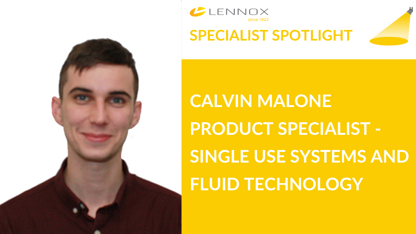 SPECIALIST SPOTLIGHT: Calvin Malone, Product Specialist — Single Use Systems & Fluid Technology