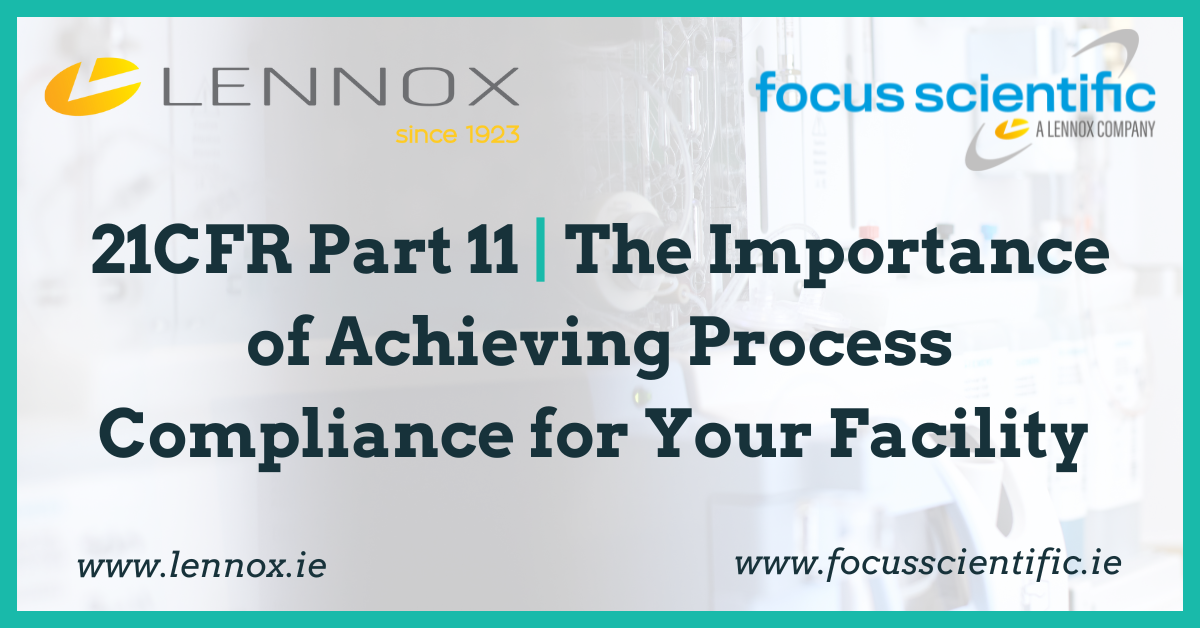 21CFR Part 11 | The Importance of Achieving Process Compliance for Your Facility 